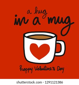 A hug in a mug red heart coffee cup Happy Valentine's Day vector illustration