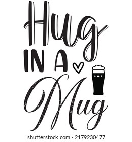 Hug in a Mug t-shirt design vector file