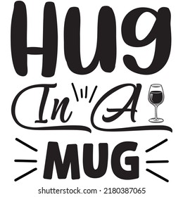 Hug in a Mug t-shirt design vector file