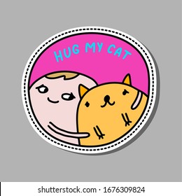 Hug my cat hand drawn vector illustration in cartoon comic style man happy with pet home pin sticker patch