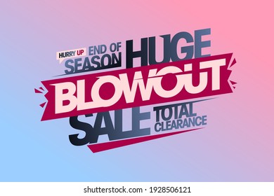 Huge blowout sale, end of season total clearance, vector banner template