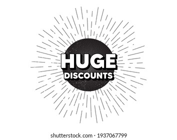 Huge Discounts. Special offer price sign. Vector