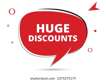 Huge Discounts speech bubble text. Hi There on bright color for Sticker, Banner and Poster. vector illustration.