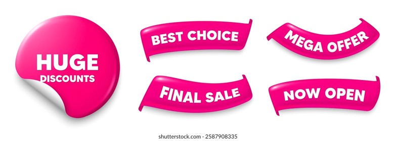 Huge discounts sticker, Sale offer ribbons. Best choice, Now open. Huge Discounts tag. Special offer price sign. Advertising Sale symbol. Pink sticker tag. Flag ribbon banners. Vector