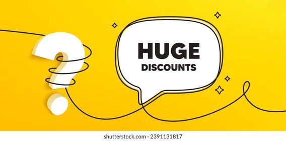 Enorme etiqueta Descuentos. Banner continuo de chat de línea. Señal de precio de oferta especial. Símbolo de venta publicitaria. Enorme mensaje de burbuja de habla con descuentos. Icono de pregunta 3d envuelto. Vector