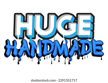 Huge Handmade. Graffiti tag. Abstract modern street art decoration performed in urban painting style.
