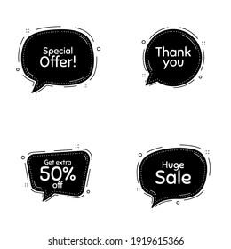 Huge sale, 50 percent discount and special offer phrases. Speech bubbles vector set. Sale shopping text. Thought speech balloon website element. Discount chat think bubbles. Thank you message. Vector