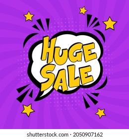 Huge Sale. Comic book explosion with text Huge Sale  promotion symbol. Vector bright cartoon illustration in retro pop art style. Advertising Discounts symbol. Announce promotion offer. 