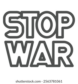 Huge stop war text line icon, humanity concept. Vector graphics. War protest signboard sign on white background, outline style icon for mobile or web design