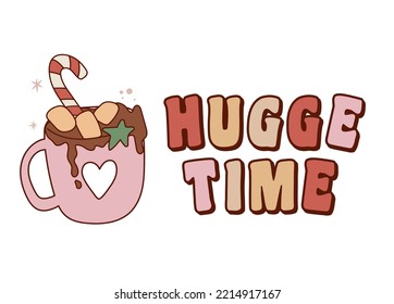 Huge time quote with hot cocoa in retro style. 70s 60s nostalgic poster or card.