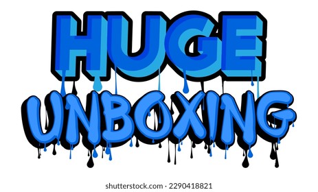 Huge Unboxing. Graffiti tag. Abstract modern street art decoration performed in urban painting style.