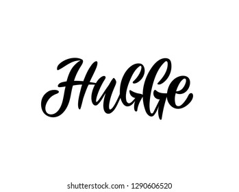 Hugge handwriting vector word. Black on white modern calligraphy lettering style. - Vector