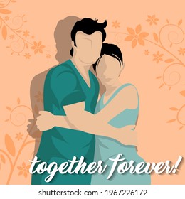 hugging couple in love. white inscription "together forever!" and a man hugs a woman on a textured floral background. vector