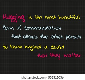 Hugging is the most beautuful form