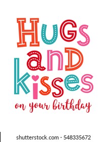Hugs and kiss on you birthday typography illustration for birthday greeting card template