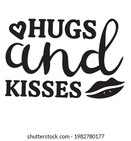 hugs and kisses background inspirational positive quotes, motivational, typography, lettering design