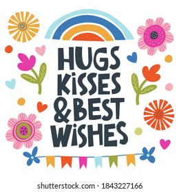 Hugs, kisses and best wishes hand drawn lettering. Colourful vector illustration with  abstract flowers. Anniversary invitation template for celebration design. Fun letters for birthday card