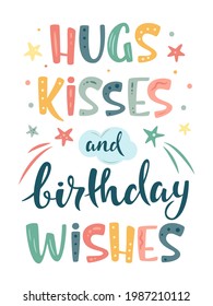 Hugs kisses and birthday wishes hand lettering sign with stars. Nursery Vector illustration in cartoon style. For baby room, baby shower, greeting card