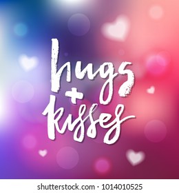 Hugs And Kisses - Calligraphy for invitation, greeting card, prints, posters. Hand drawn typographic inscription, lettering design. Vector Happy Valentines day holidays quote.