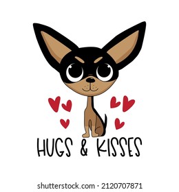 Hugs and kisses - cute cartoon chihuahua dog with hearts. Good for T shirt print, poster, card, label and other gifts design.