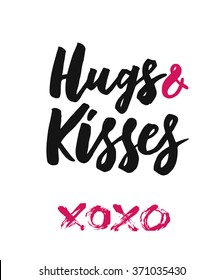 Hugs and Kisses. Inspirational hand lettering quote for your designs. Wedding, Valentine's day, greeting cards.