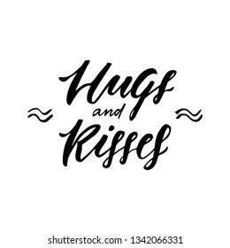 Hugs and kisses lettering print for greeting cards and t-shirts