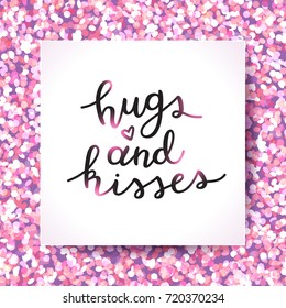 hugs and kisses lettering, vector handwritten text on pink sparkles texture
