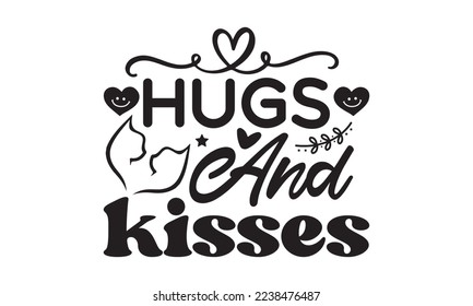 Hugs and kisses svg, Valentines Day svg, Happy valentine`s day T shirt greeting card template with typography text and red heart and line on the background. Vector illustration, flyers