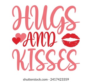 Hugs And Kisses T-shirt Design, Valentines Day Typography, Cute Valentines T-shirt, Valentines Day, Mini Valentine, Cut File For Cricut And Silhouette