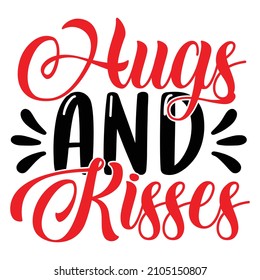 Hugs And Kisses T-Shirt Design, You Can Download The Vector Files.