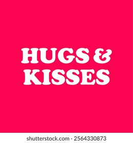 The "Hugs and Kisses" typography design exudes warmth and affection with a playful, yet elegant style