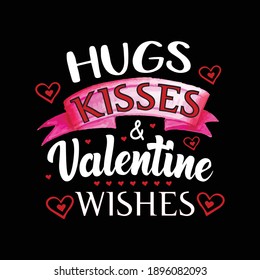 Hugs, kisses and valentine wishes - special t-shirt for valentine's gift. Boyfriend and girlfriend romantic moments.