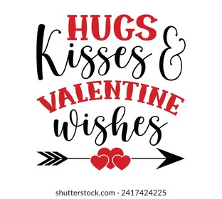 Abrazos Besos Y San Valentín Desean El Diseño De Camisetas, La Tipografía De San Valentín, La Camiseta De San Valentín, El Día De San Valentín, Mini San Valentín, Cortar El Archivo Para Cricut Y Silhouette