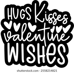 hugs kisses valentine wishes valentines day black vector graphic design and cut file