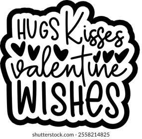 hugs kisses valentine wishes valentines day black vector graphic design and cut file