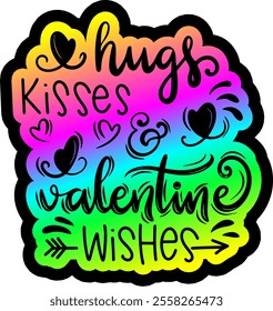 hugs kisses and valentine wishes valentines day colorful bright rainbow graphic design