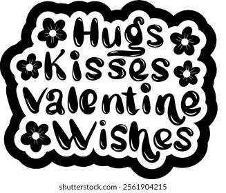 hugs kisses valentine wishes valentines day black vector graphic design and cut file