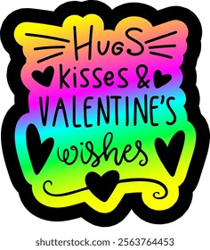 hugs kisses and valentine wishes valentines day colorful bright rainbow graphic design