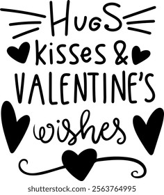 hugs kisses and valentine wishes valentines day black vector graphic design and cut file