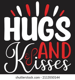 Hugs and Kisses - Valentine's Day SVG And T-shirt Design, vector File.