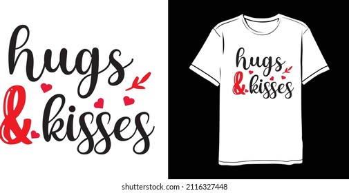 Hugs And Kisses Valentines Saying Valentines Day T-shirt Design