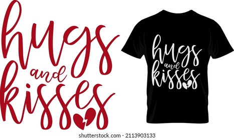 Hugs  Kisses, Valentine's T Shirt Design Vector