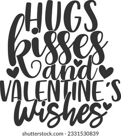 Hugs Kisses And Valentines Wishes - Valentines Day Design