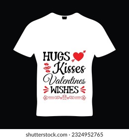 Hugs kisses valentines wishes t-shirt design. Here You Can find and Buy t-Shirt Design. Digital Files for yourself, friends and family, or anyone who supports your Special Day and Occasions.