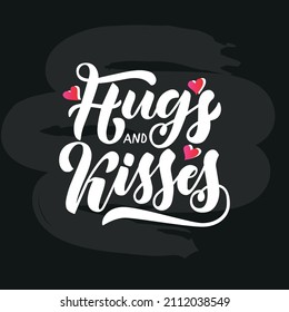 Hugs and kisses vector lettering illustration. 