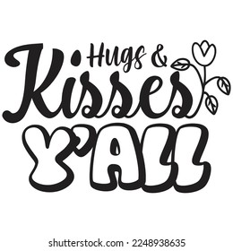 hugs and kisses y'all t shirt design