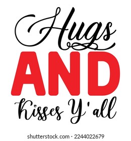 Hugs And Kisses Y'all T-Shirt Design, Vector File.