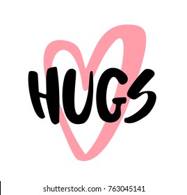 Hugs with love.Vector lettering banner. Calligraphy poster, warm wishes poster, greeting card