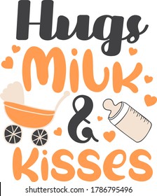 Hugs Milk & Kisses. Baby quote. Milk bottle vector