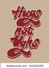 Hugs not ughs. Vector hand drawn lettering isolated. Template for card, poster. banner, print for t-shirt, pin, badge, patch.